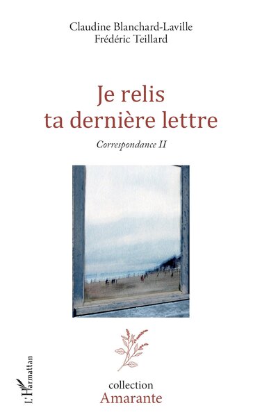 Je relis ta dernière lettre