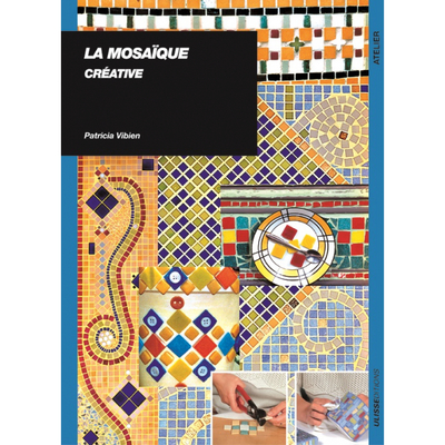 Mosaïque Créative - Techniques et Astuces