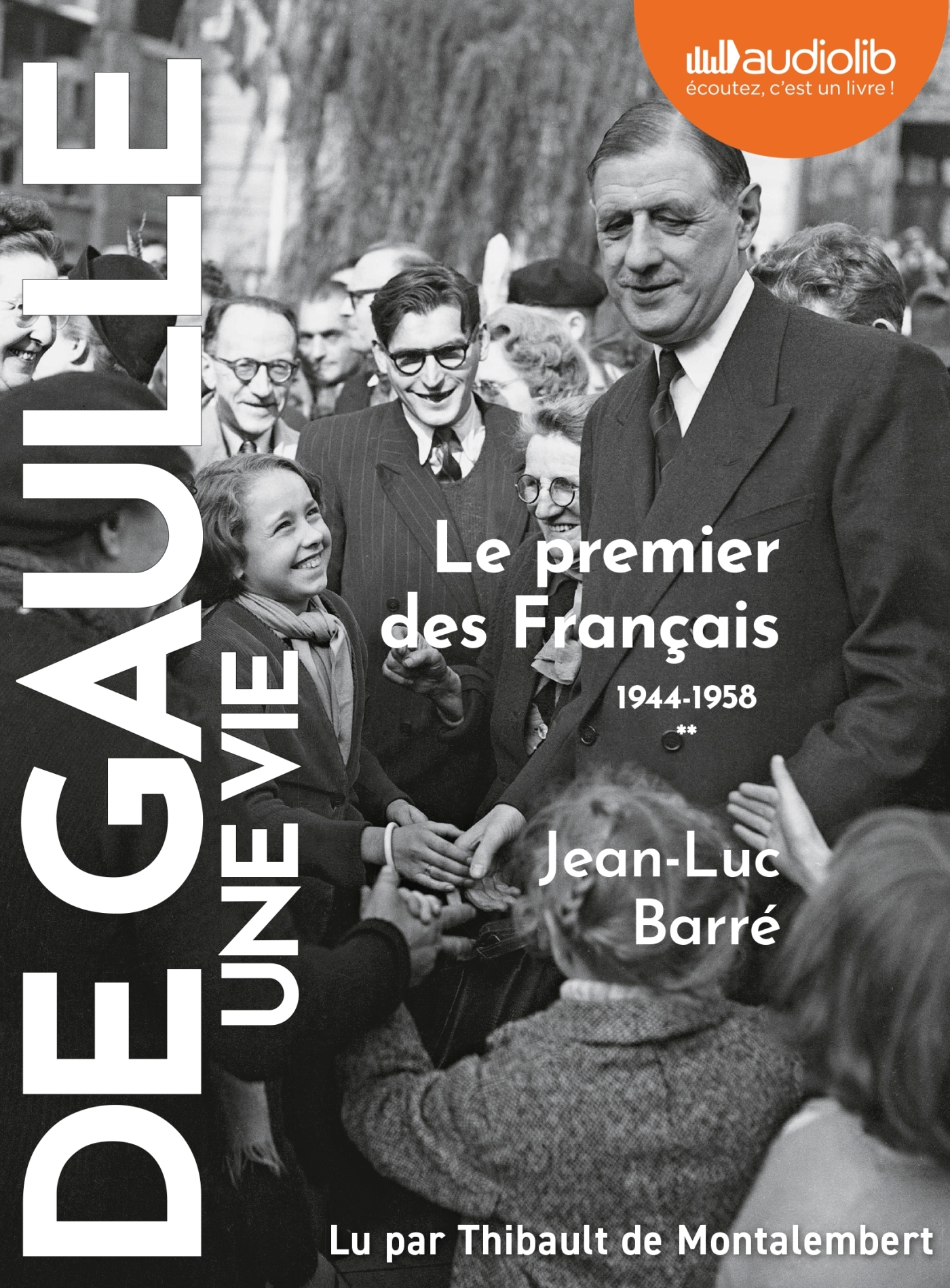 De Gaulle - Une vie : tome 2 - Le premier des Français