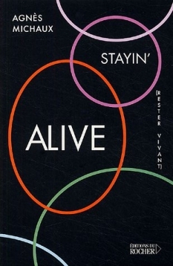 Stayin' alive (Rester vivant) par Agnès Michaux