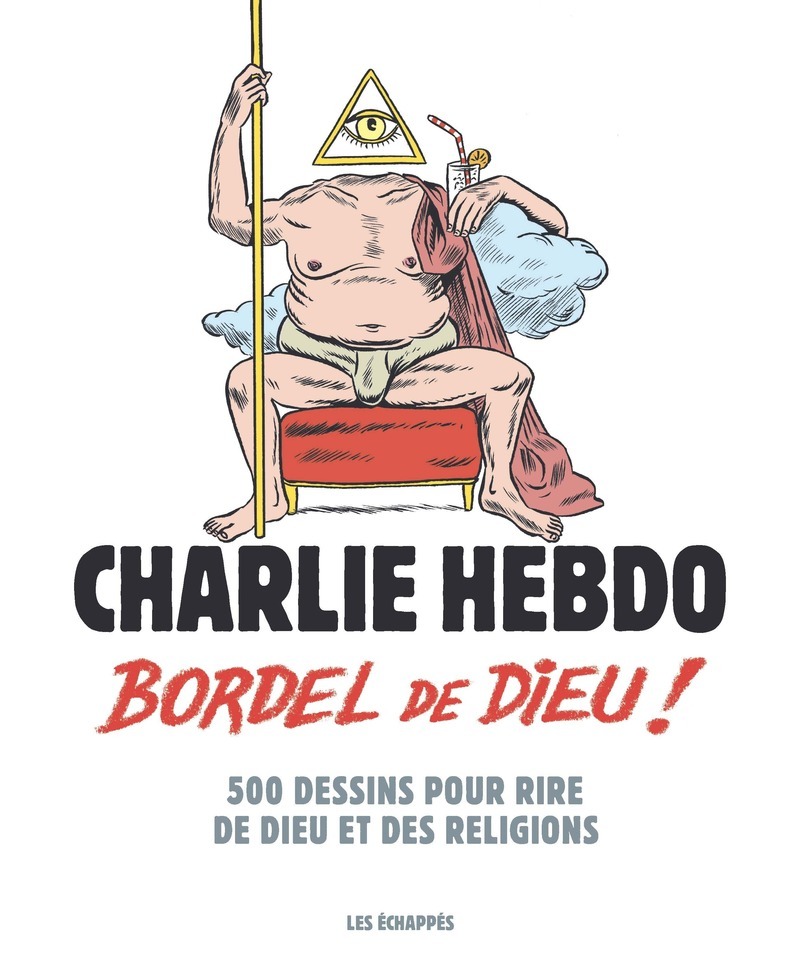 Charlie Hebdo - Bordel de Dieu !