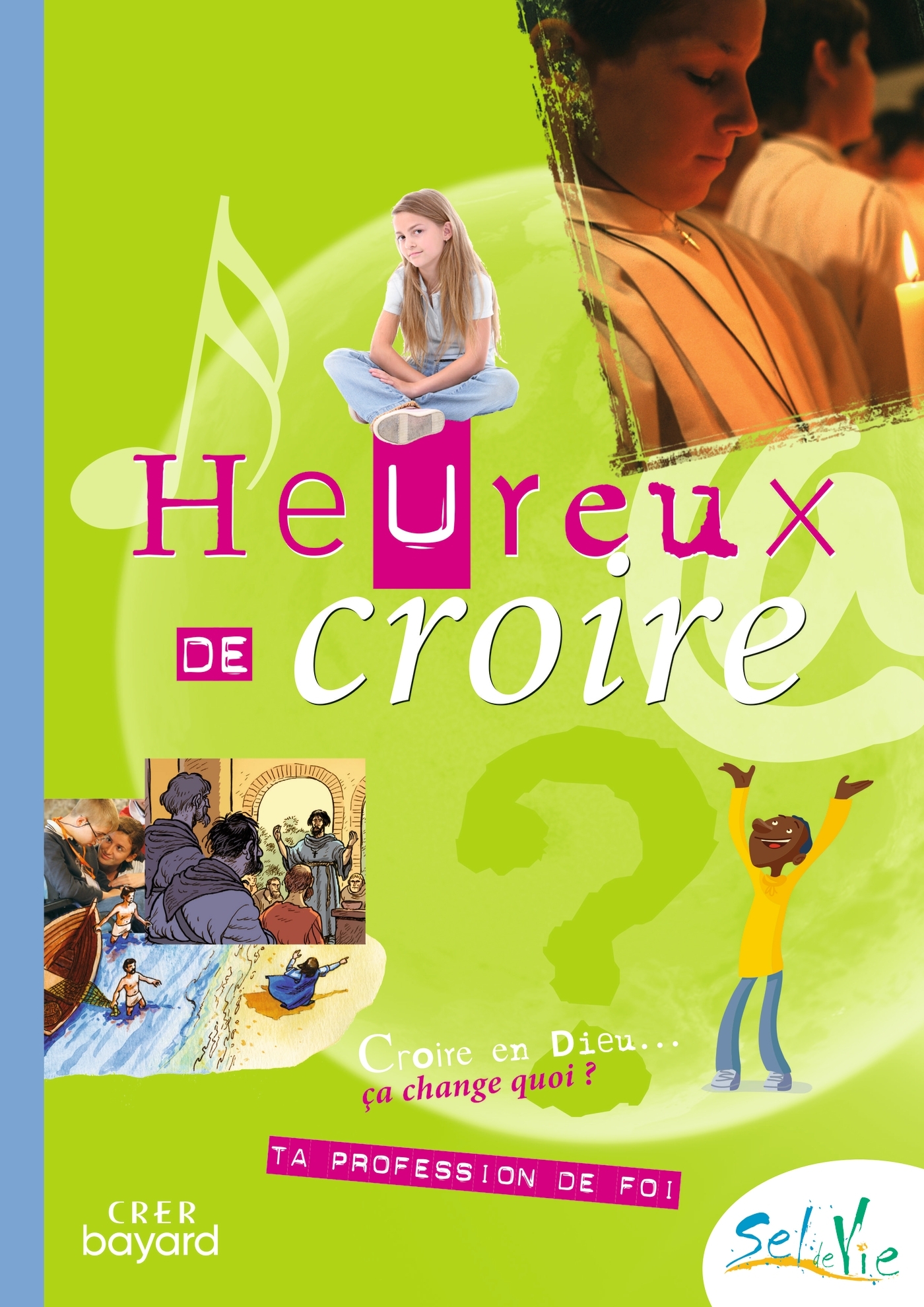 Sel de vie - 11/13 ans - Heureux de croire