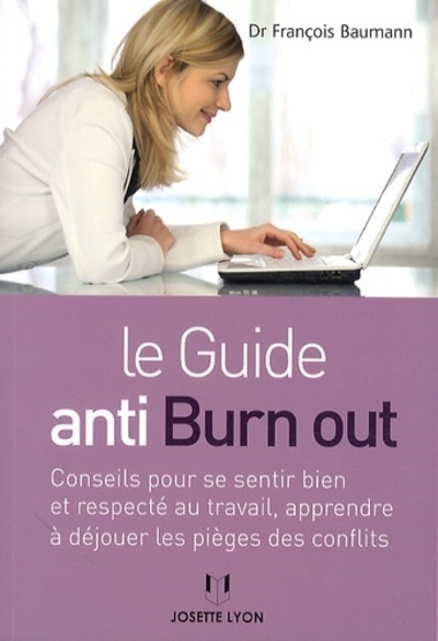 Le guide anti burn out - Conseils pour se sentir bien et respecté au travail