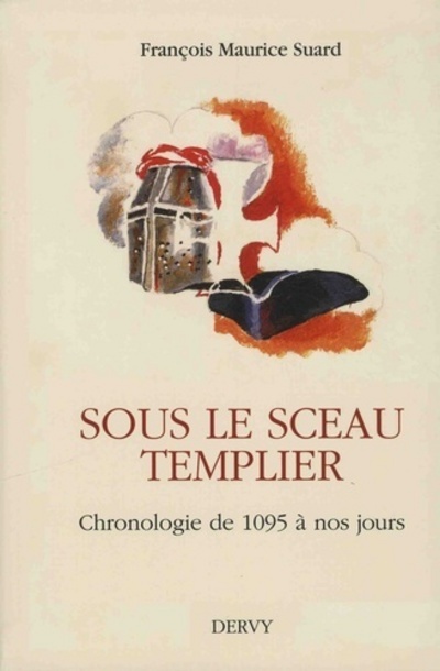 Sous le sceau Templier - Chronologie de 1095 à nos jours