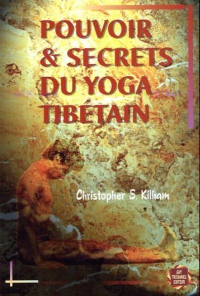 Pouvoir et secrets du yoga tibetain