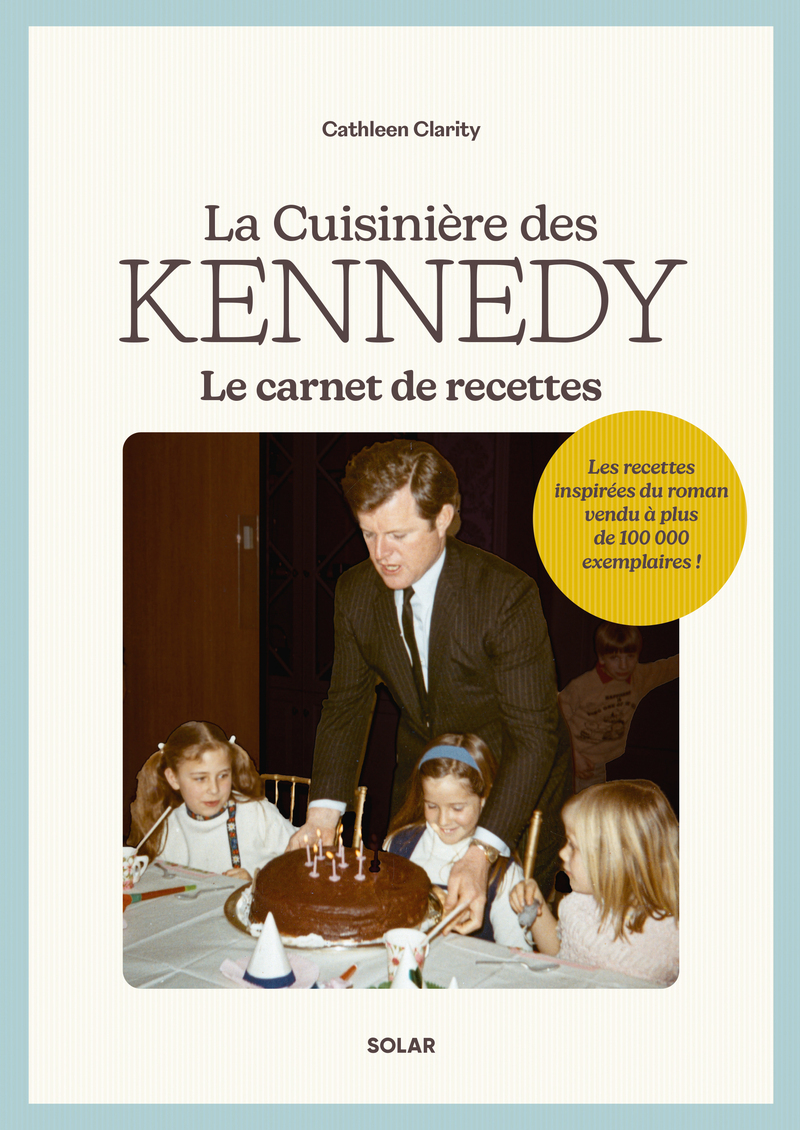 La cuisinière des Kennedy - Le carnet de recettes