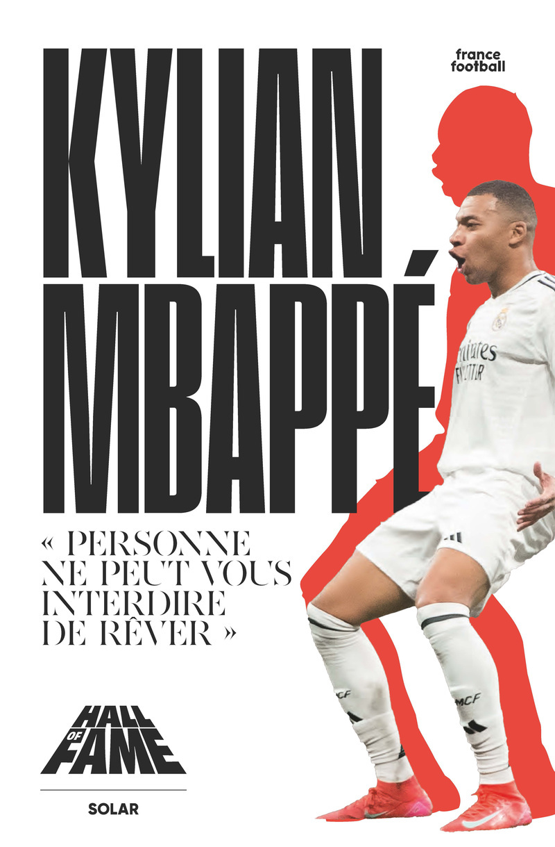 Hall of Fame - Kylian Mbappé - Personne ne peut vous interdire de rêver