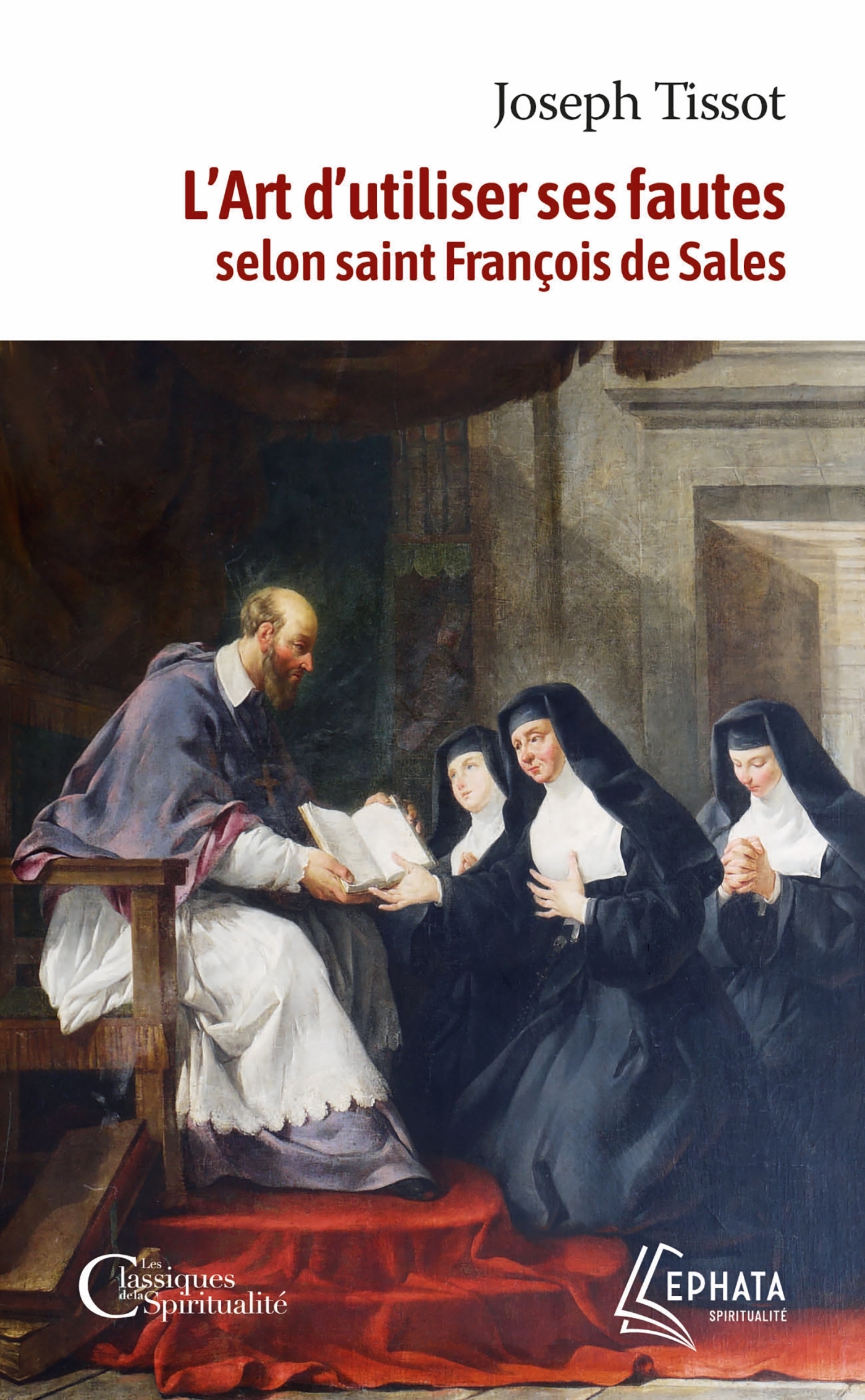 L'Art d'utiliser ses fautes d'après saint François de Sales