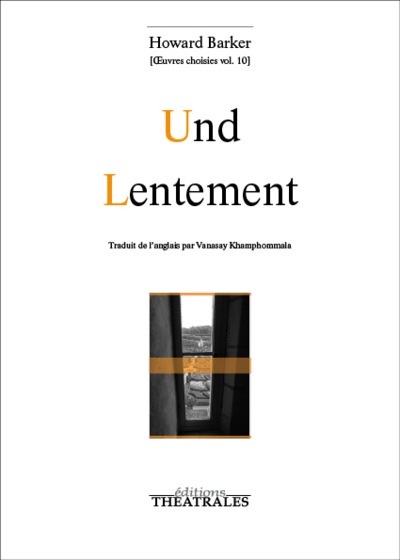 Und, Lentement - Howard Barker
