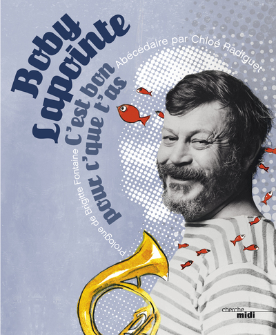 C'est bon pour c'que t'as - Le meilleur de Boby Lapointe