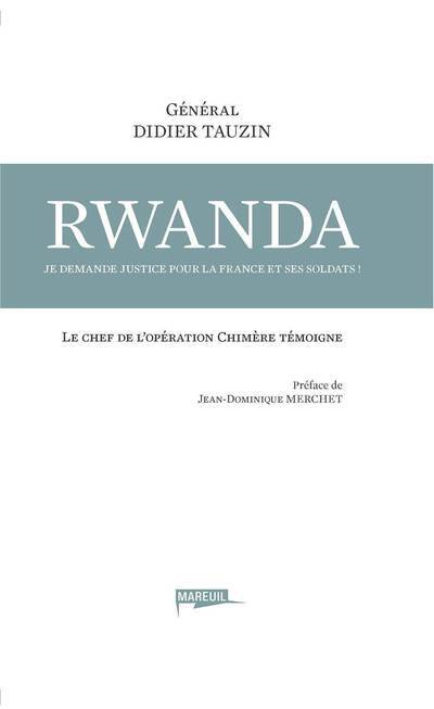 Rwanda - Je demande justice pour la France et ses soldats !