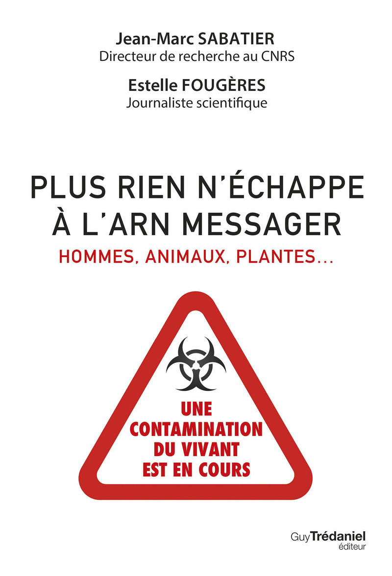 Plus rien n'échappe à l'ARN messager - Hommes, animaux, plantes : une contamination du vivant est en cours