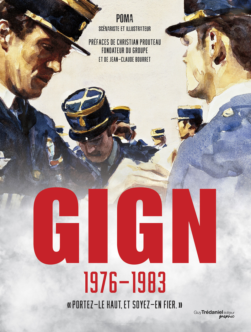 GIGN 1976 - 1983 - 'Portez-le haut, et soyez-en fier.'