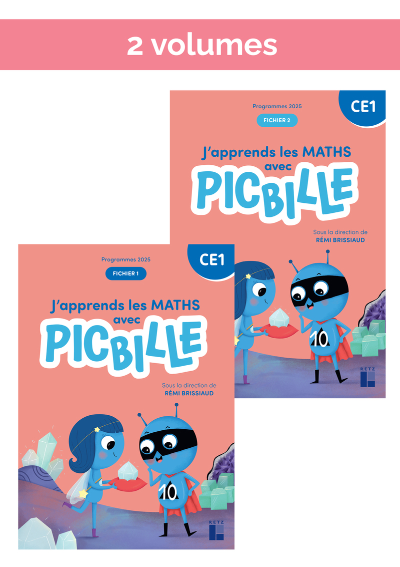 J'apprends les maths CE1 avec Picbille Fichier de l'élève 2 volumes Programmes 2025