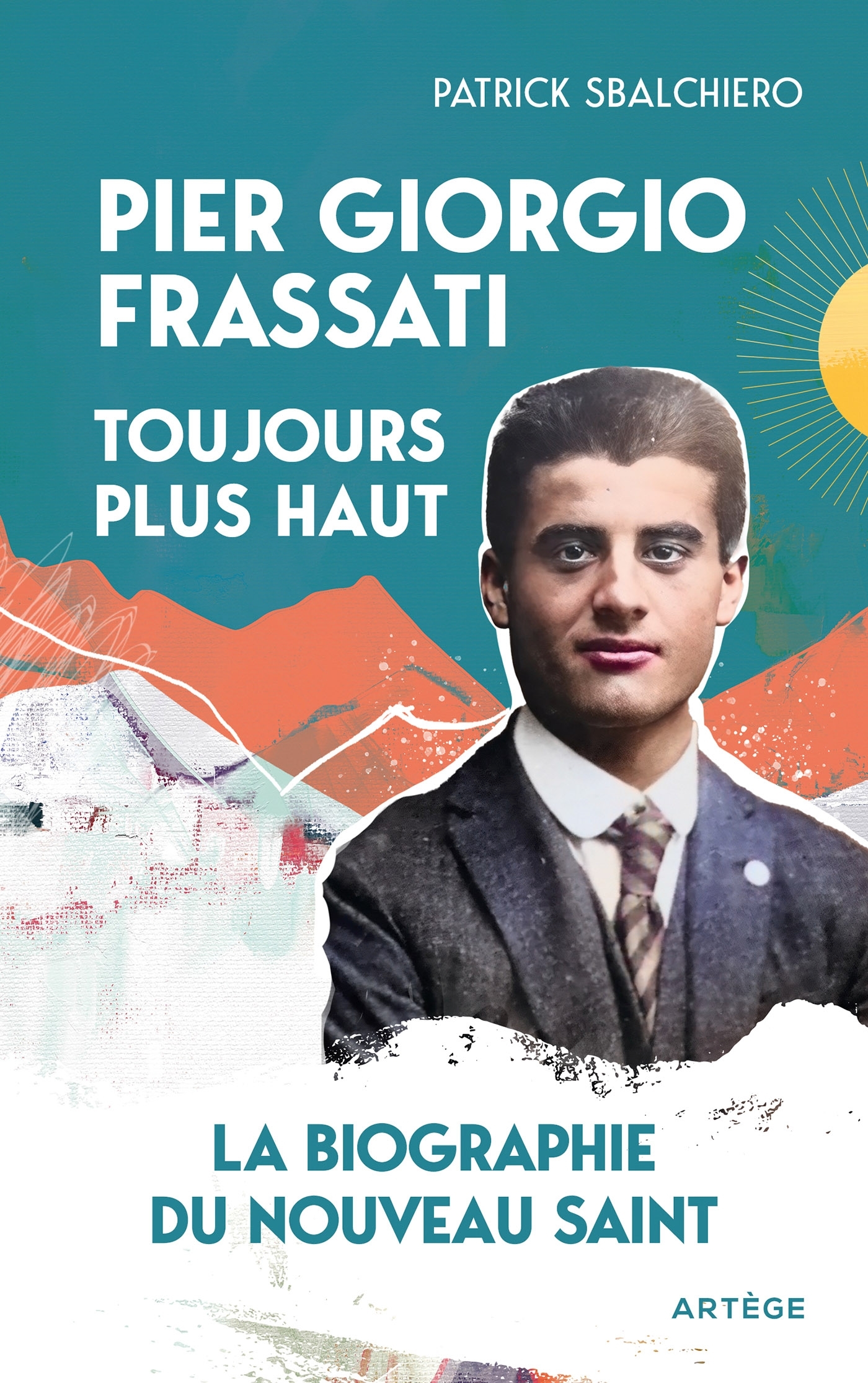 Pier Giorgio Frassati, toujours plus haut