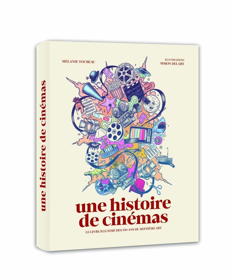 Une histoire de cinémas - Le livre illustré des 130 ans du septième art