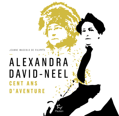 Alexandra David-Neel - Biographie illustrée de l'exploratrice