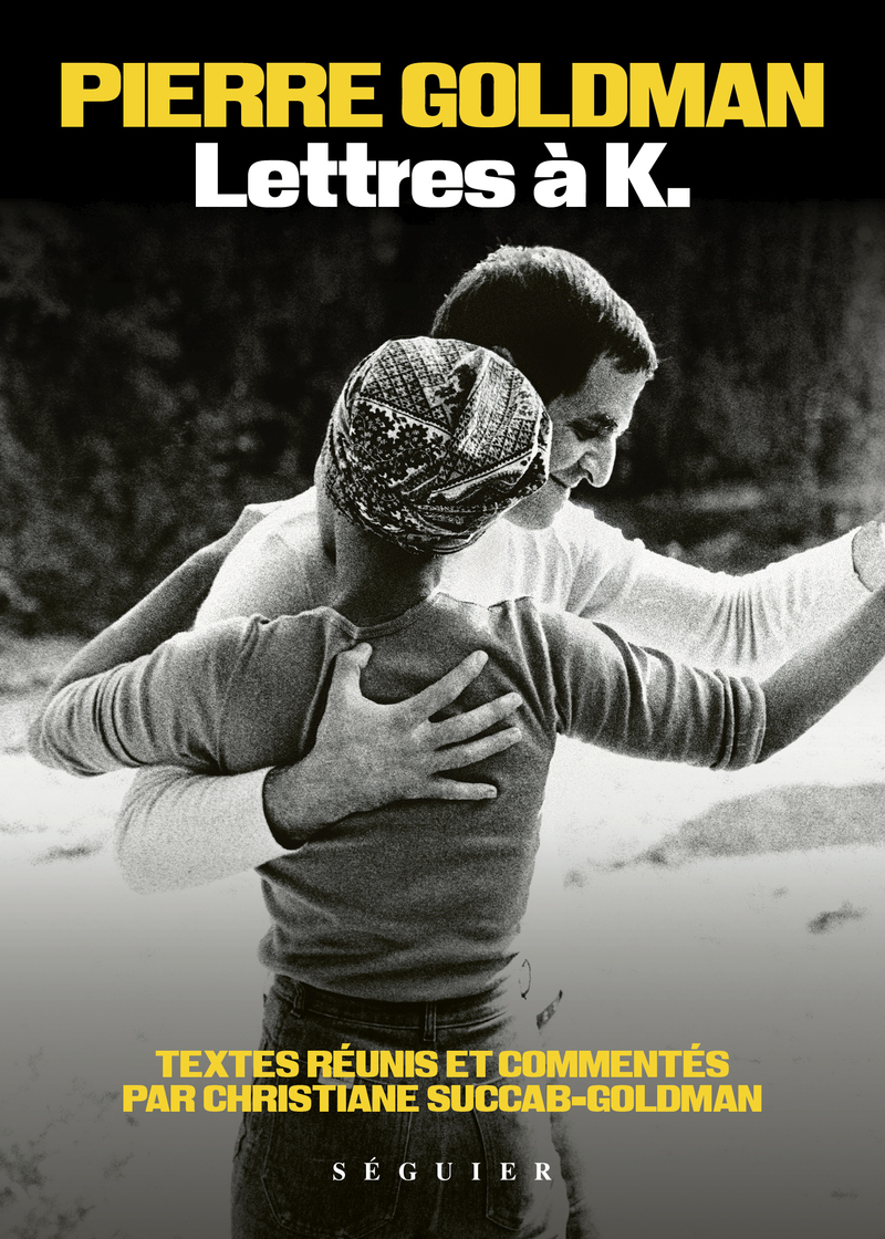 Lettres à K. de Pierre Goldman