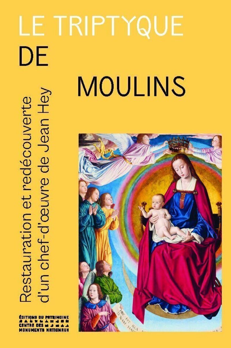 Le Triptyque de Moulins - Restauration et redécouverte du chef-d'oeuvre de Jean Hey