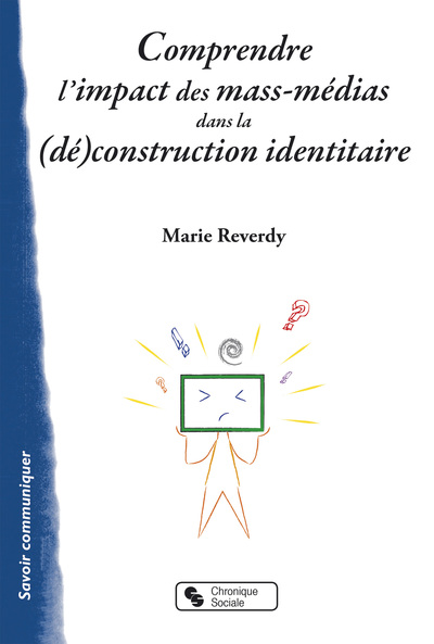 COMPRENDRE L'IMPACT DES MASS-MEDIAS DANS LA (DÉ)CONSTRUCTION
