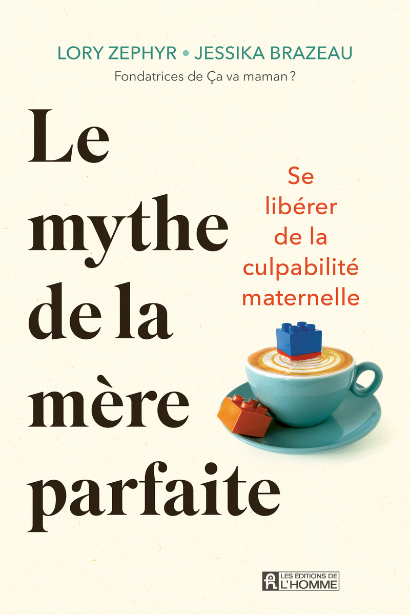 Le mythe de la mère parfaite - Se libérer de la culpabilité maternelle