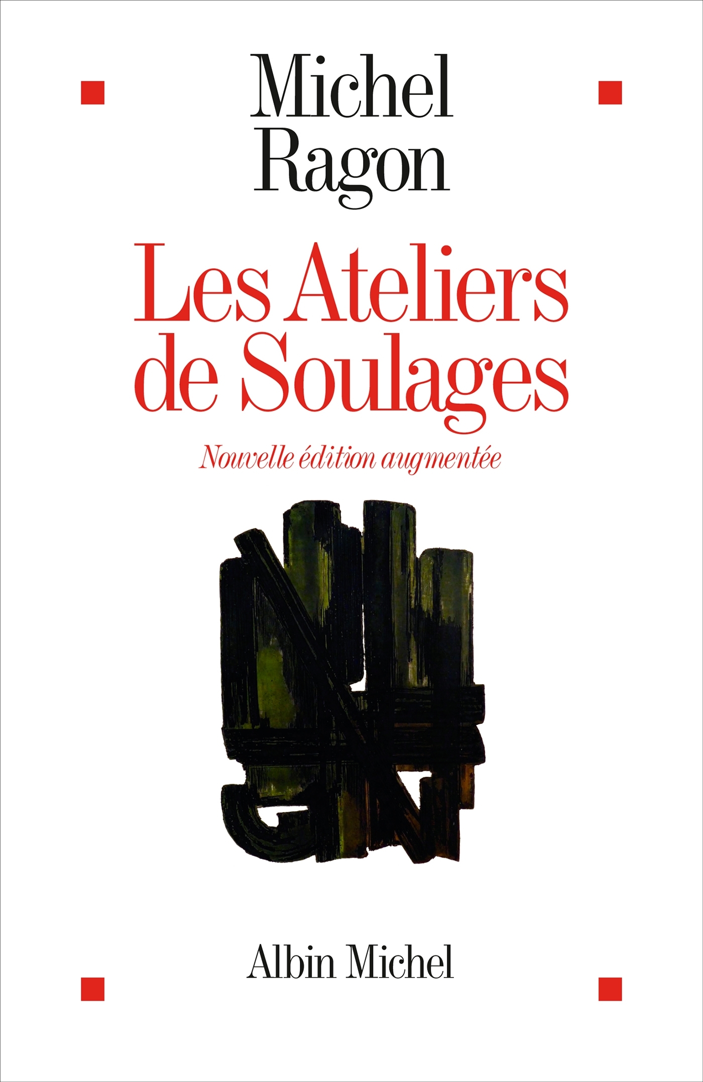 Les Ateliers de Soulages (Edition 2024 Augmentée)
