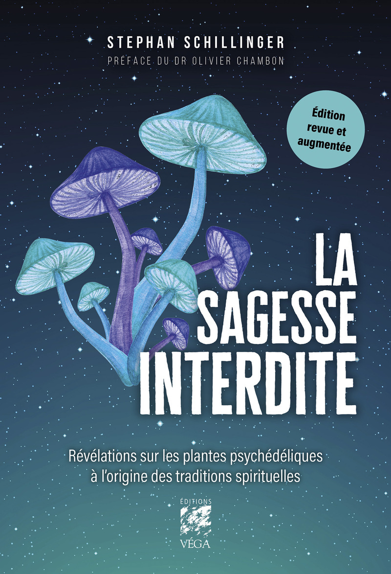 La Sagesse interdite - Révélations sur les plantes psychédéliques à l'origine des traditions spirituelles - Edition revue et