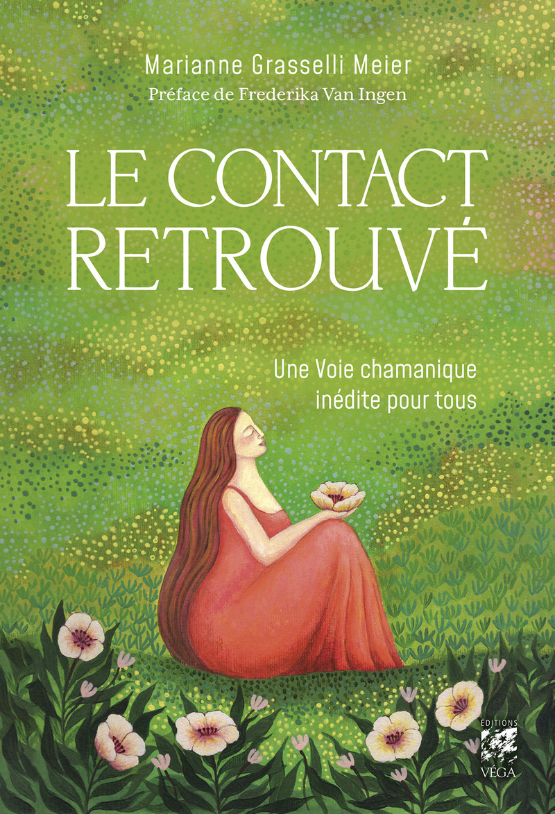 Le contact retrouvé - Une voie chamanique inédite pour tous