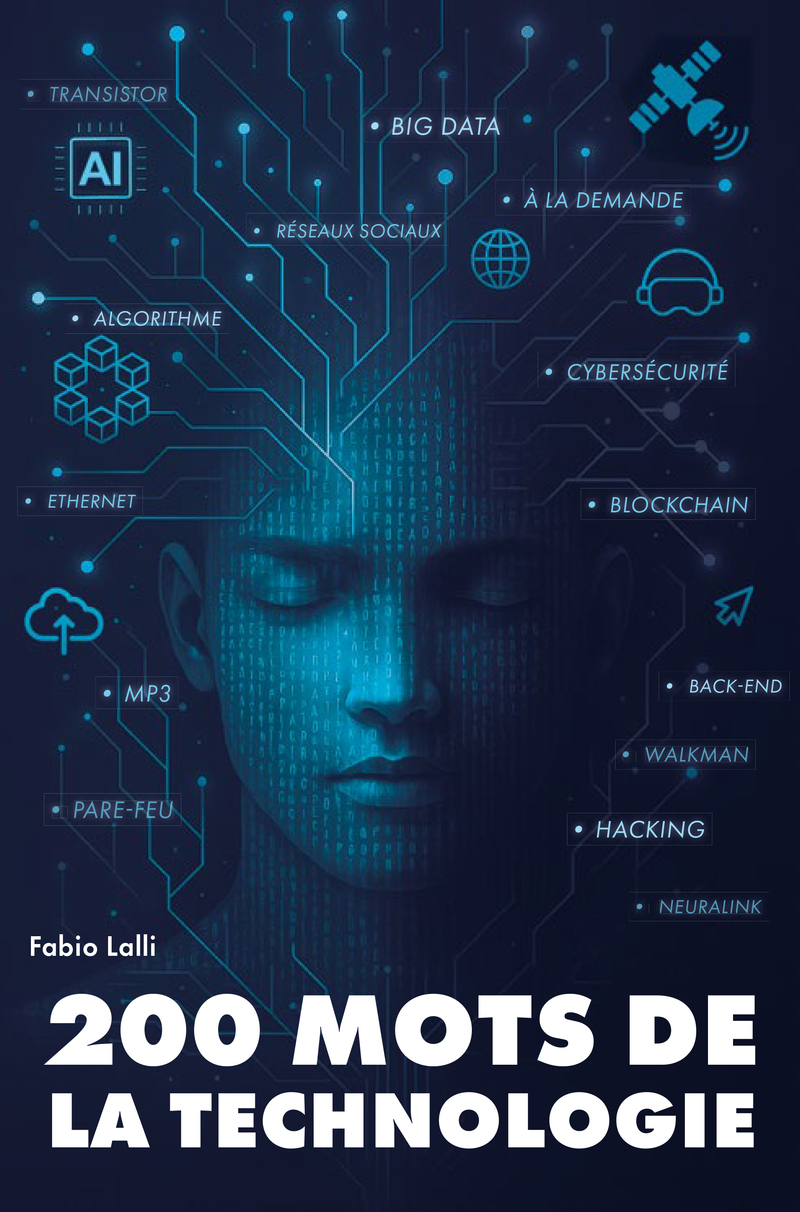 200 mots de la technologie - Histoires et intuitions du transistor à l'IA générative