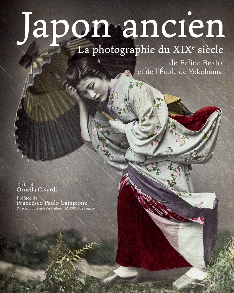 Japon ancien - La photographie du XIXe siècle de Felice Beato et de l'École de Yokohama
