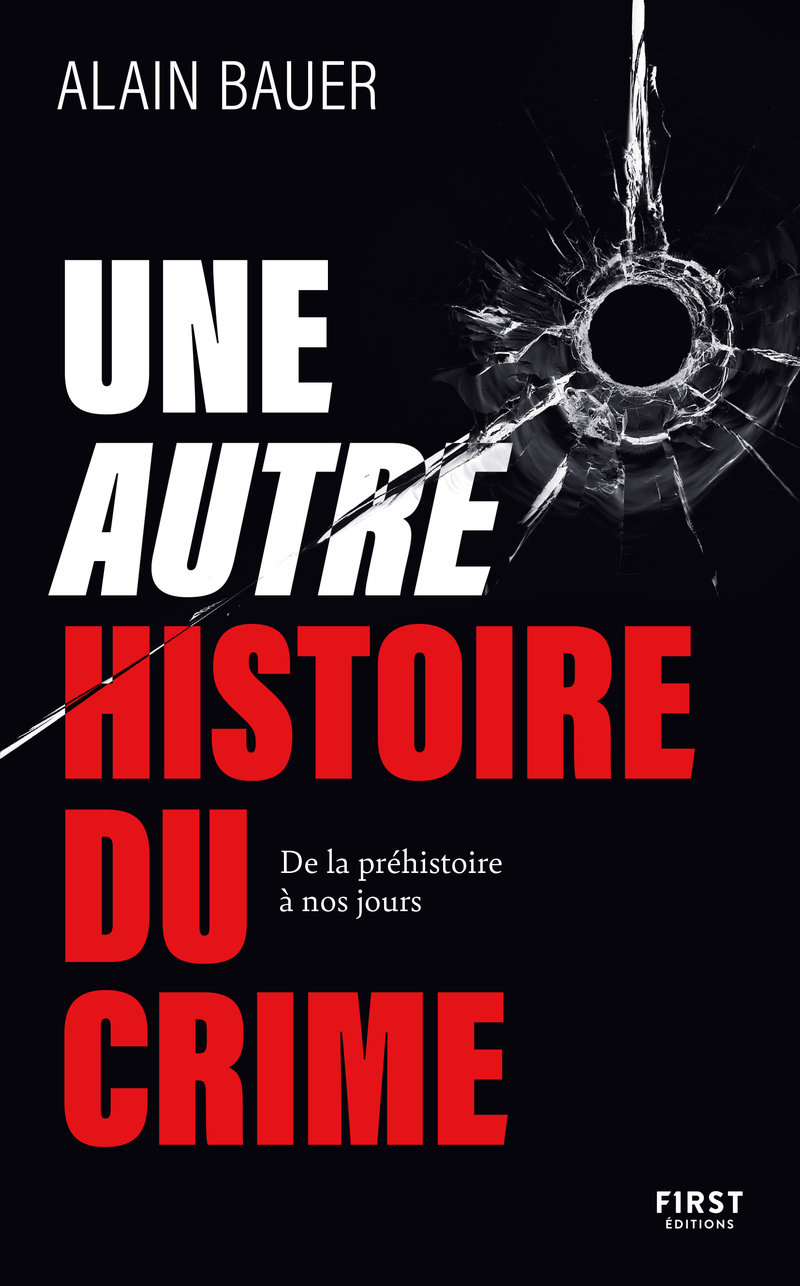 Une autre histoire du crime - De la préhistoire à nos jours