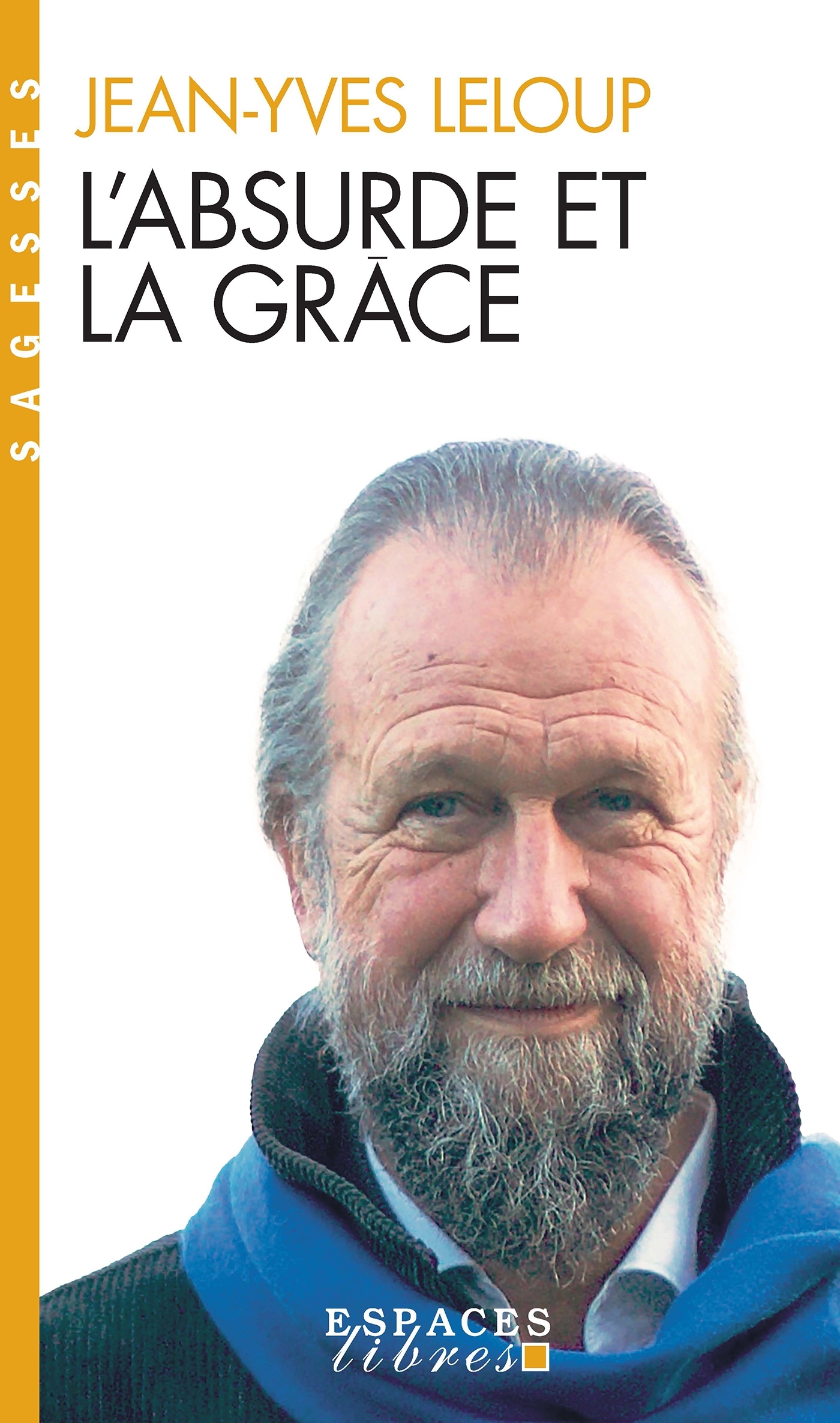 L'Absurde et la Grâce (Espaces Libres - Sagesses)