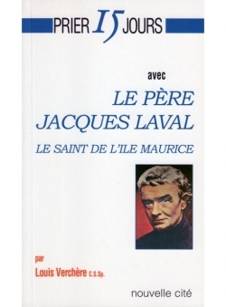 Prier 15 jours avec le père Jacques Laval