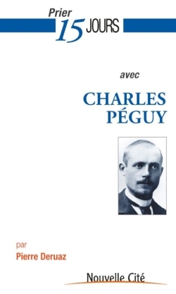 Prier 15 jours avec Charles Péguy
