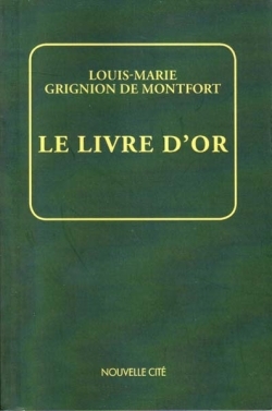 Le livre d'or de Louis-Marie Grignion de Montfort