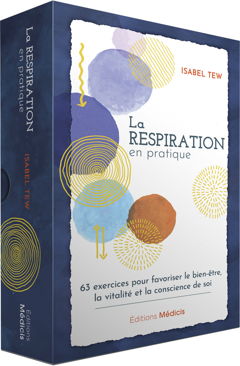 La respiration en pratique - 63 exercices pour favoriser le bien-être, la vitalité et la conscience de soi
