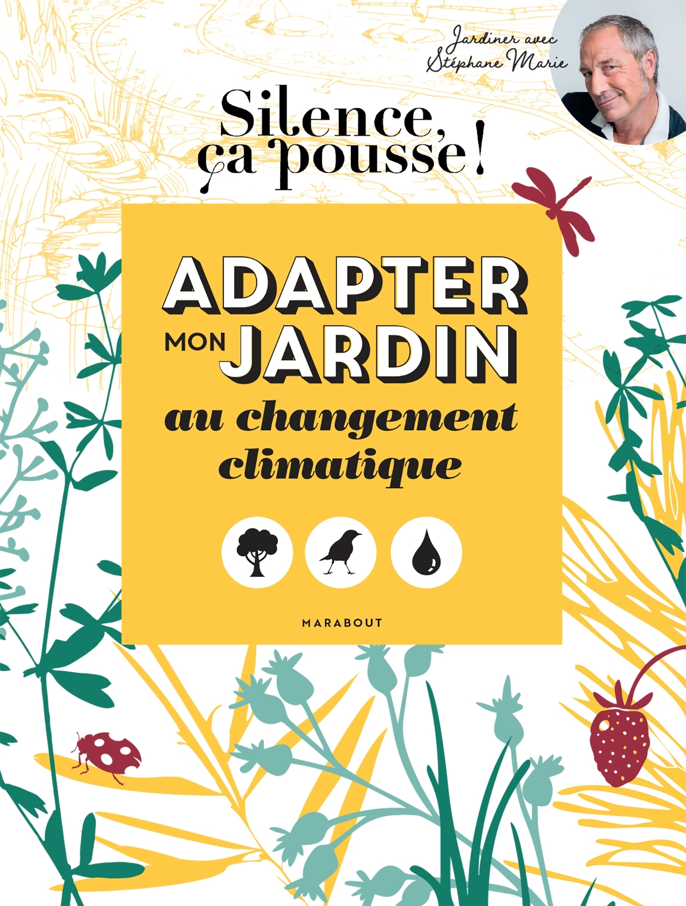 Silence ça pousse - Adapter mon jardin au changement climatique