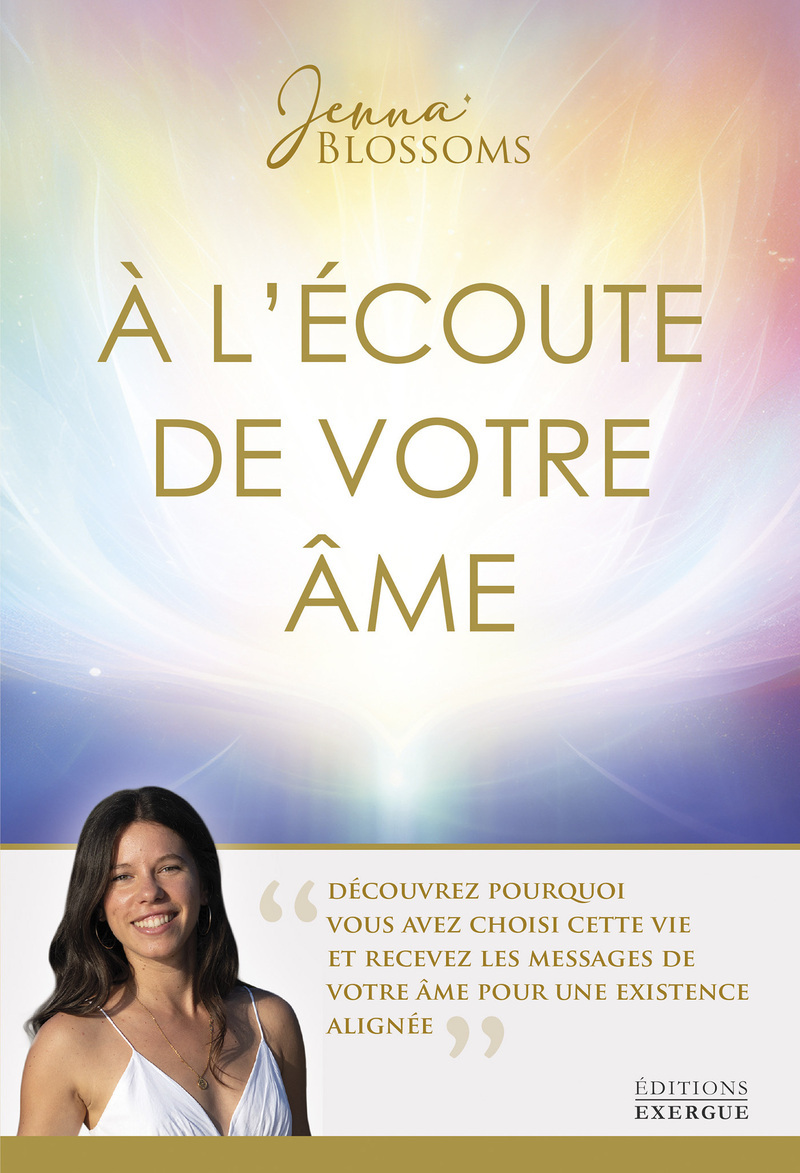 À l'écoute de votre âme - Découvrez pourquoi vous avez choisi cette vie et recevez les messages de votre âme