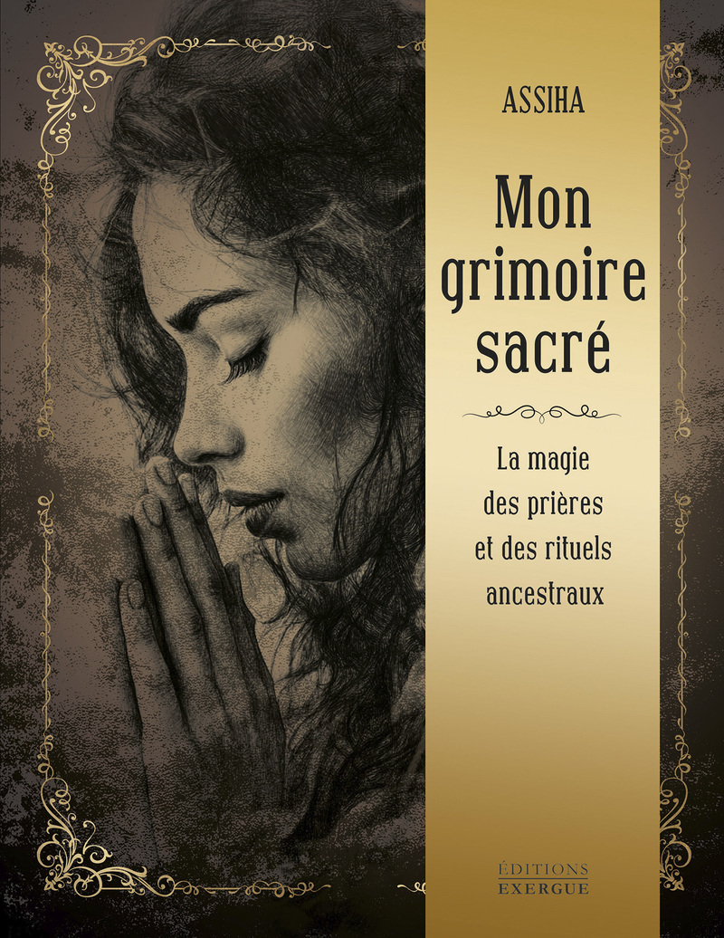 Mon grimoire sacré - La Magie des prières et rituels ancestraux
