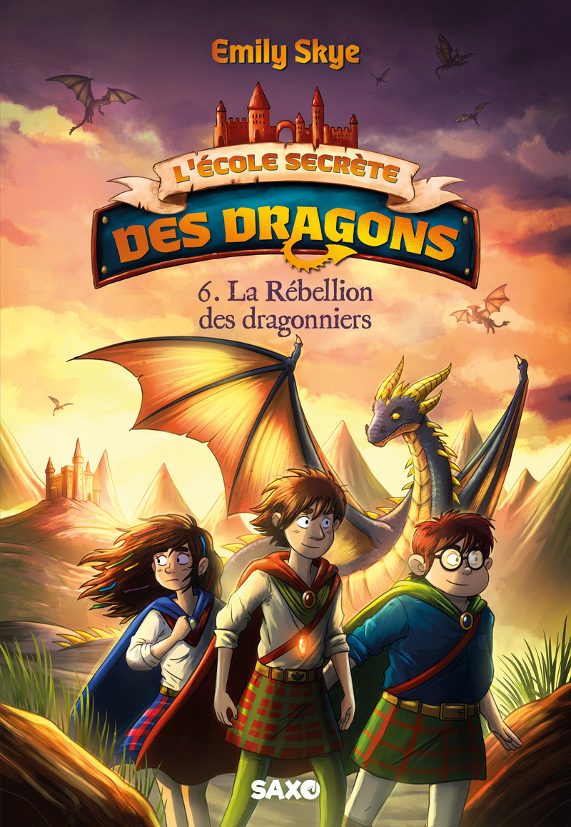 L'école secrète des dragons - Tome 06 La Rébellion des dragonniers