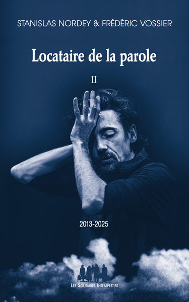 Locataire de la parole, 2 (2013-2025)