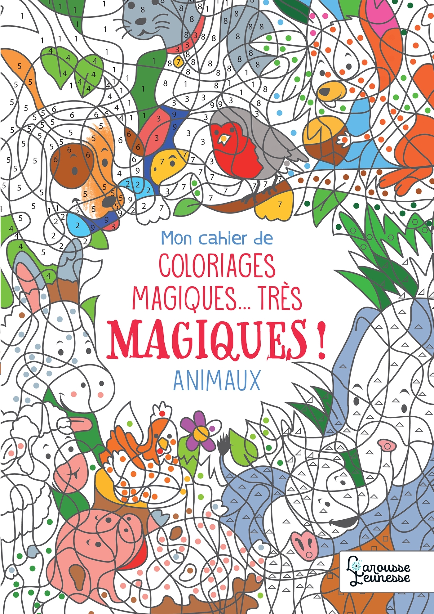 Mon cahier de coloriages magiques, très magiques ! Les animaux
