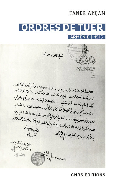 Ordres de tuer. Arménie 1915