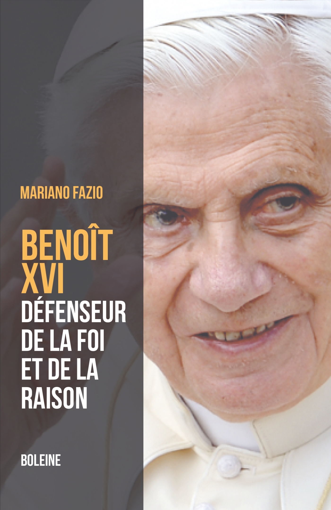 Benoît XVI - Le pape de la raison et de la foi