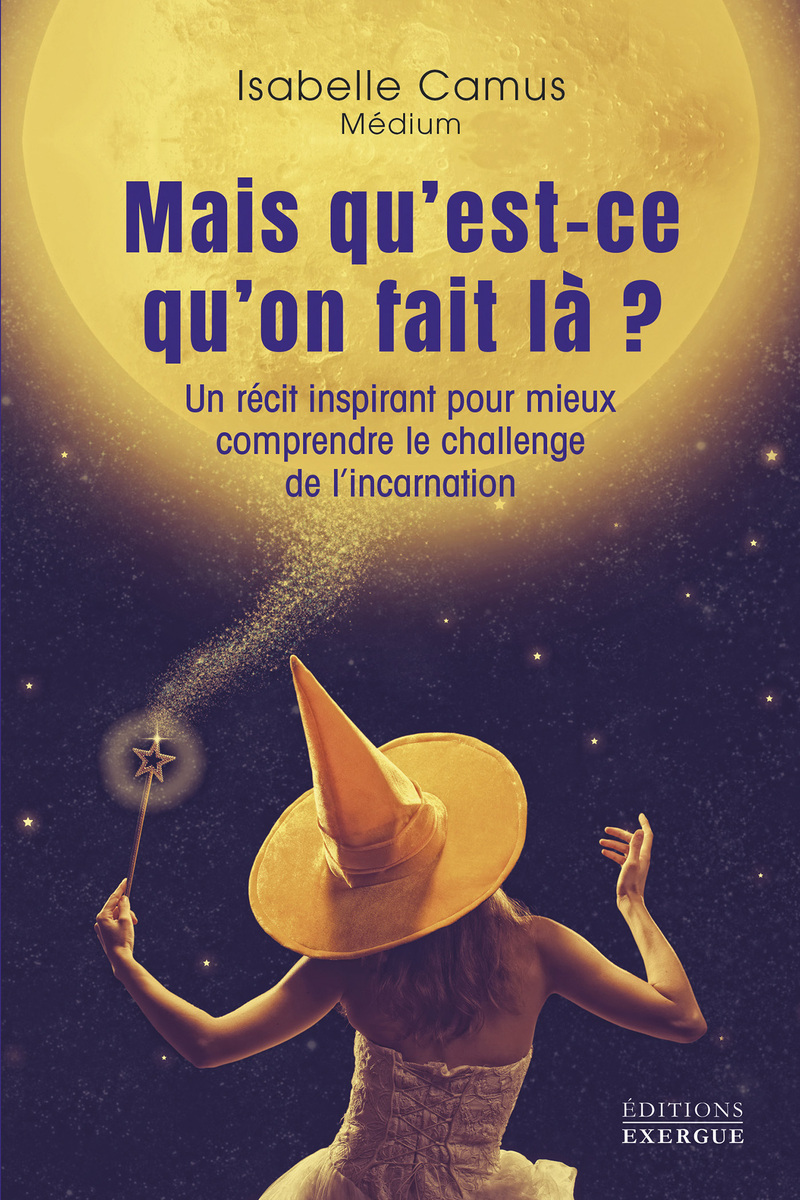 Mais qu'est-ce qu'on fait là ? - Un récit inspirant pour mieux comprendre le challenge de l'incarnation