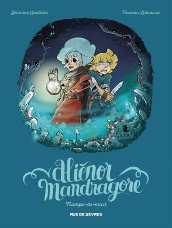 Aliénor Mandragore - Tome 2 : Trompe-la-mort