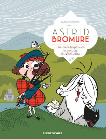 Astrid Bromure - Tome 4 : Comment lyophiliser le monstre du Loch Ness