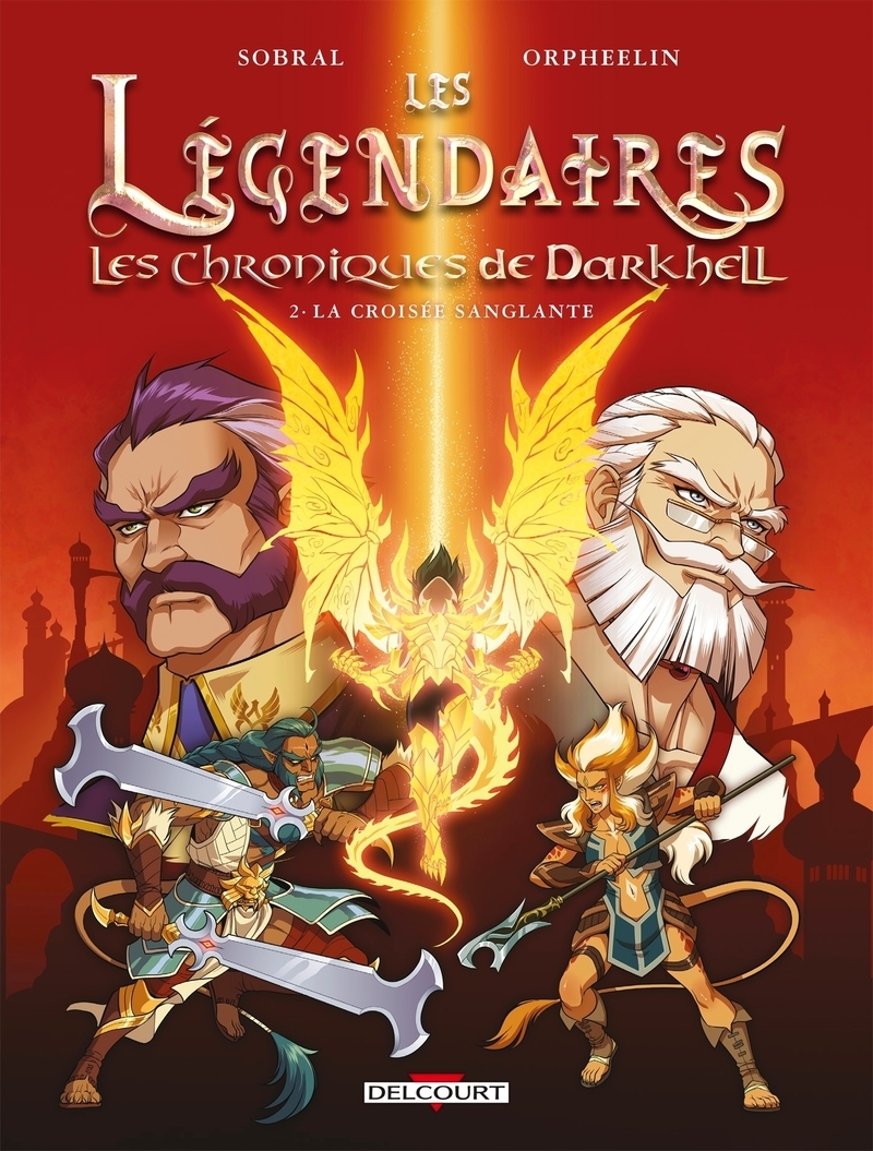 Les légendaires - Les chroniques de Darkhell - tome 02 La croisée sanglante