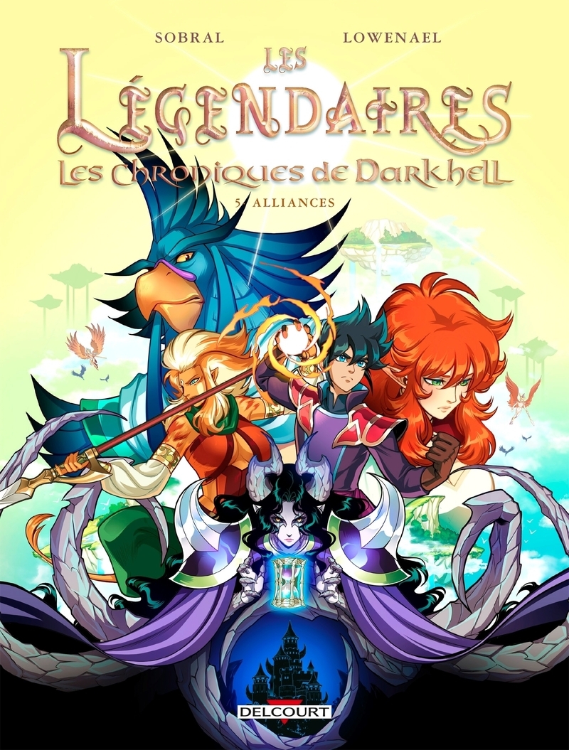 Les Légendaires - Les Chroniques de Darkhell T05 - Alliances