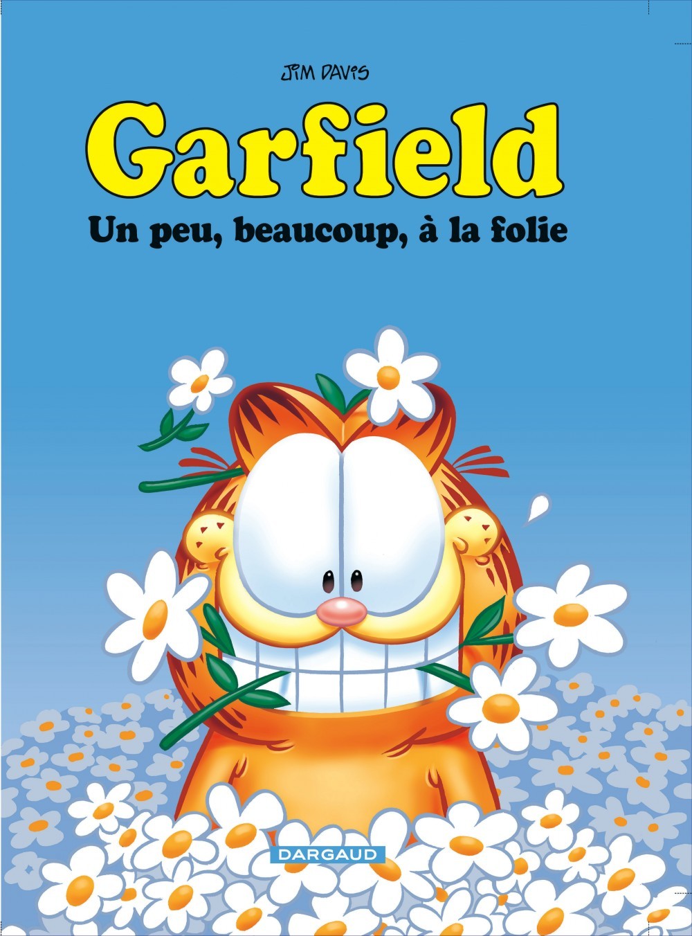 Garfield - Tome 47 - Un peu, beaucoup, à la folie